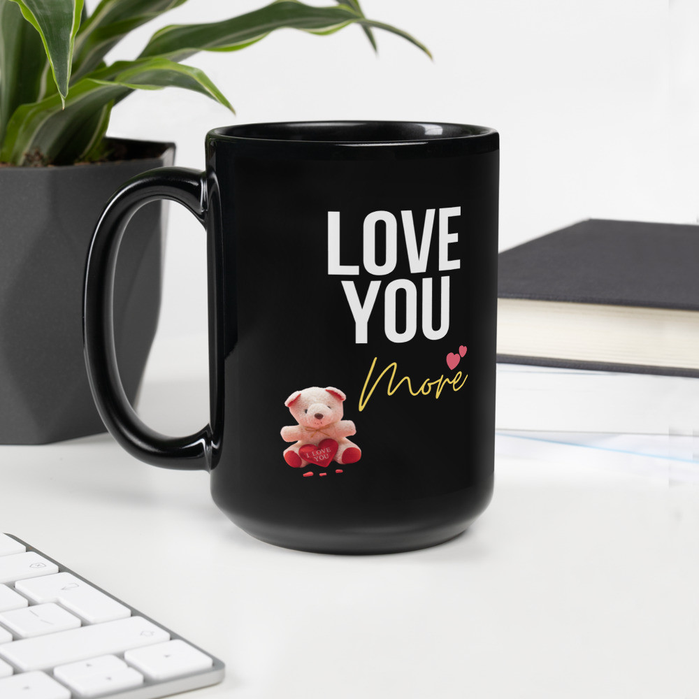 Black Glossy Mug: Love You More