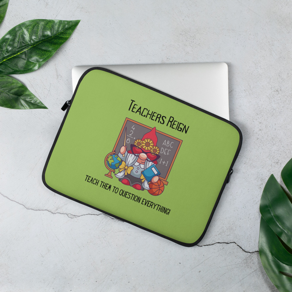 Laptop Sleeve: Teachers Are