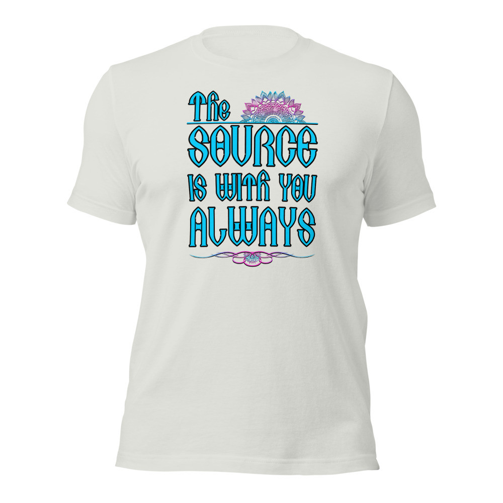 The Source is with you always - Unisex t-shirt
