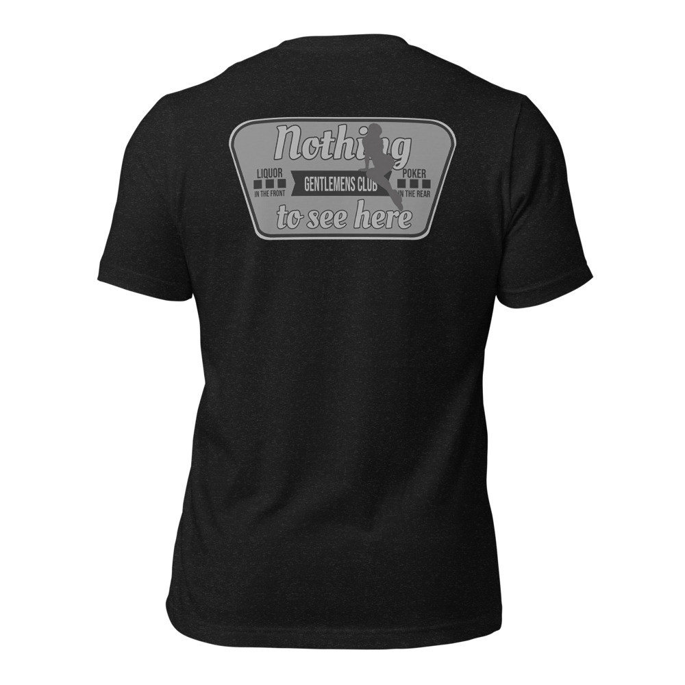 Nothing to see here Gentleman's Club - ( Back ) Unisex t-shirt