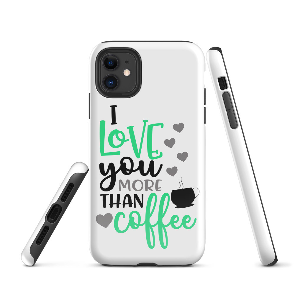 I LOve U More Than Coffee Tough Case for iPhone®