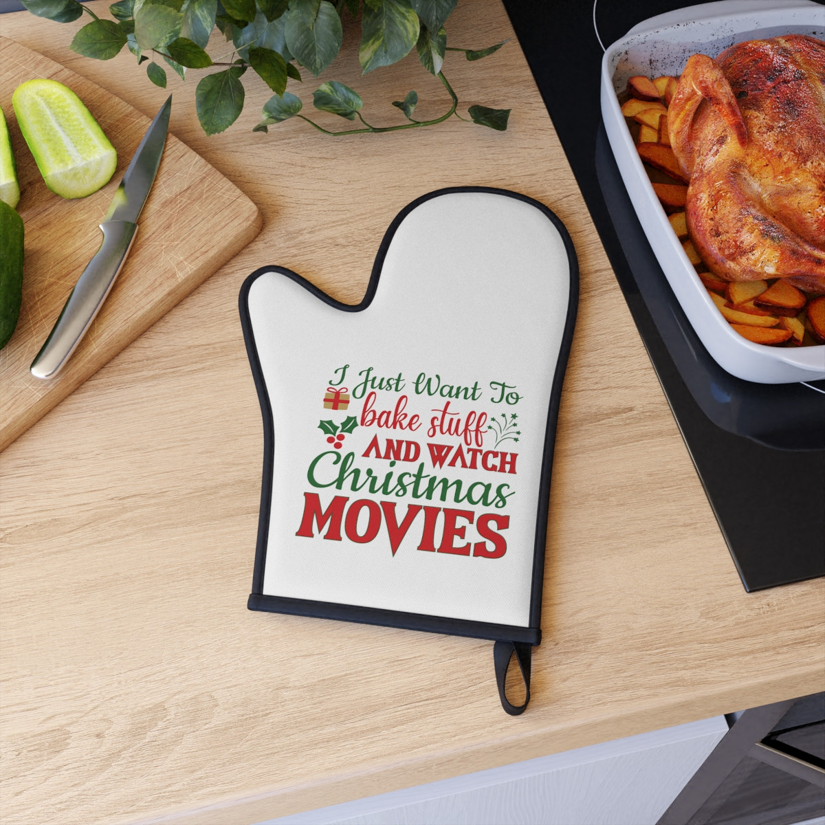 Oven Glove I just want to bake stuff and watch Christmas movies 