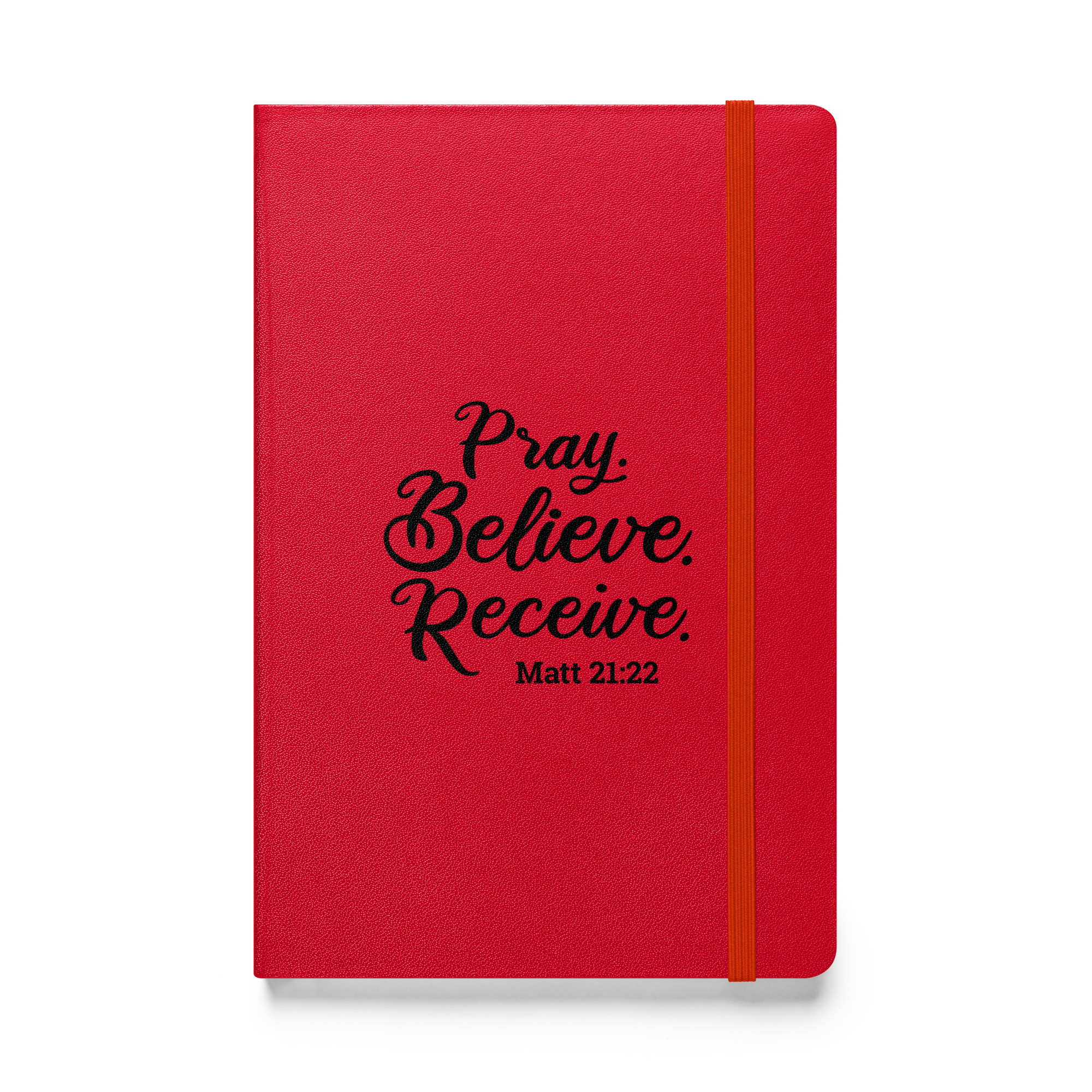 Pray Believe Receive - Hardcover Bound Notebook