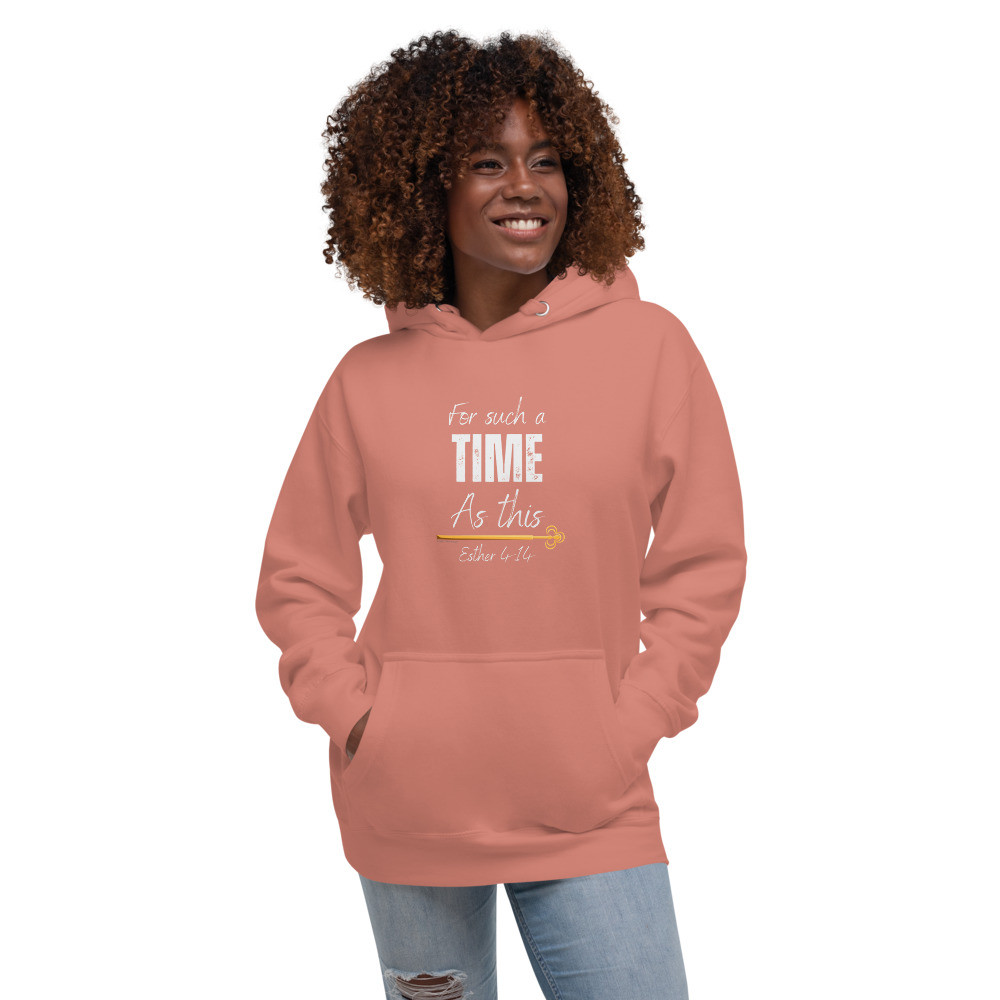For Such a Time as This Unisex Hoodie