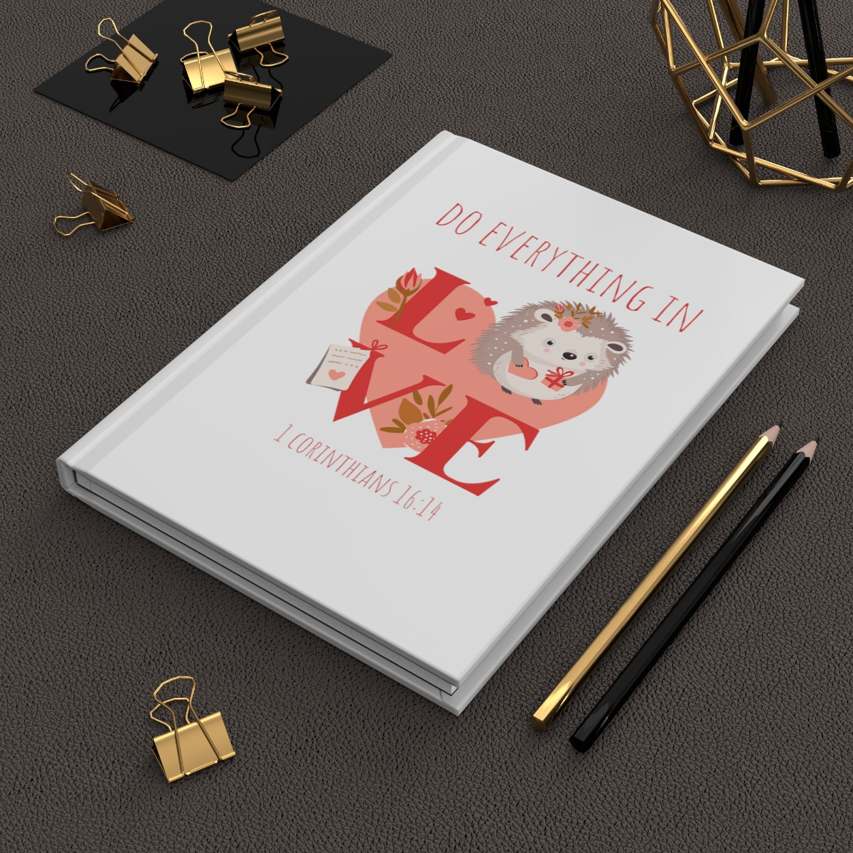 LIMITED EDITION: DO EVERYTHING IN LOVE - White Hardcover Journal