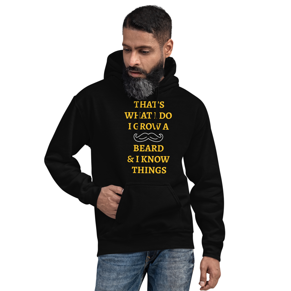That's what I do I grow a beard and I know things Men's Hoodie