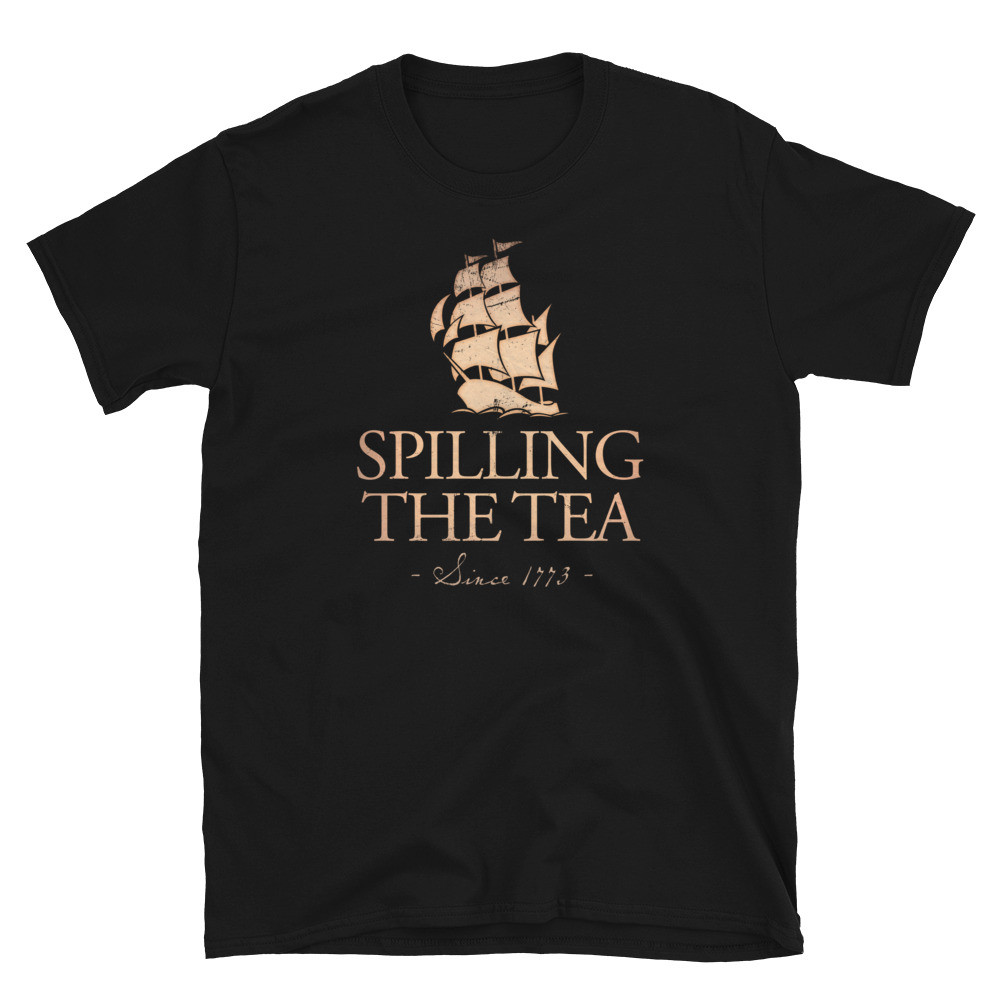 Spilling The Tea Shirt
