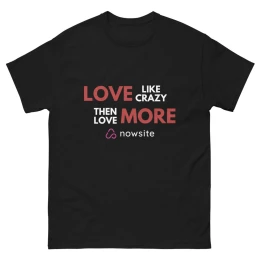 Love Like Crazy Then Love More: Unisex classic tee