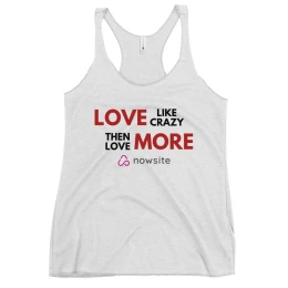 Love Like Crazy Then Love More: Women's Racerback Tank
