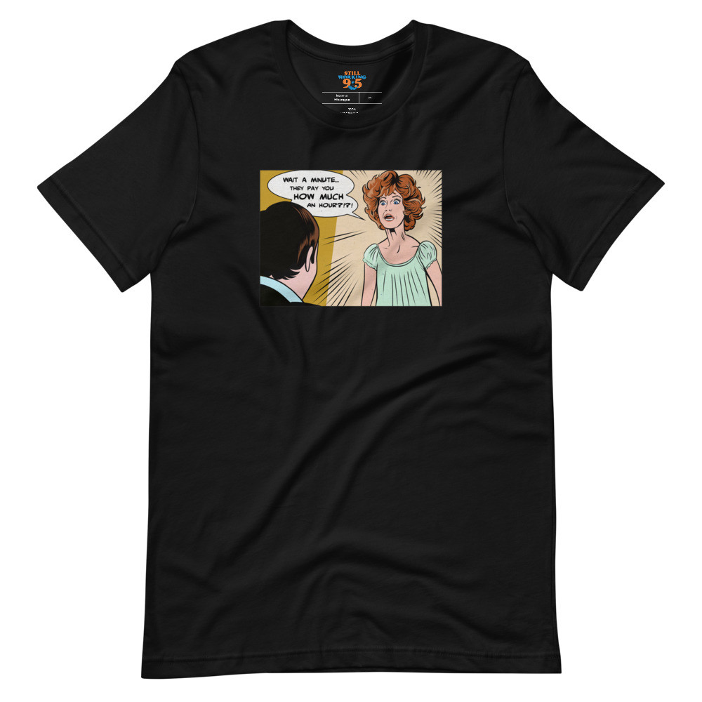Wait A Minute.. They Pay You How Much An Hour?! - Women's Short Sleeve Tee