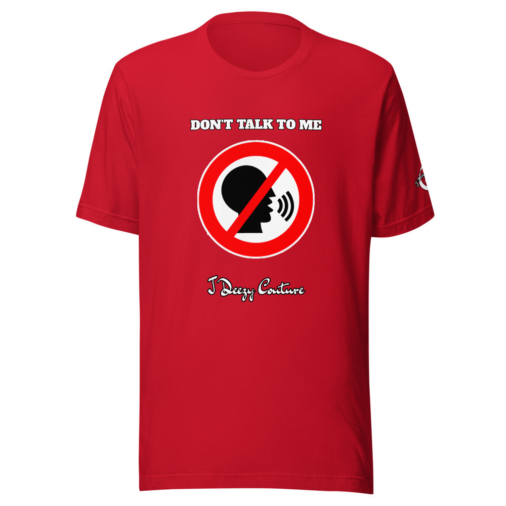 Unisex Don't Talk Tee