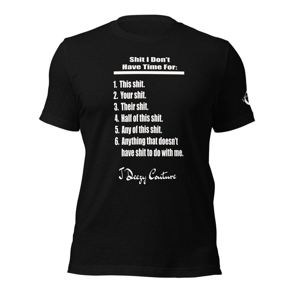 Unisex I Don't Have Time For It Tee