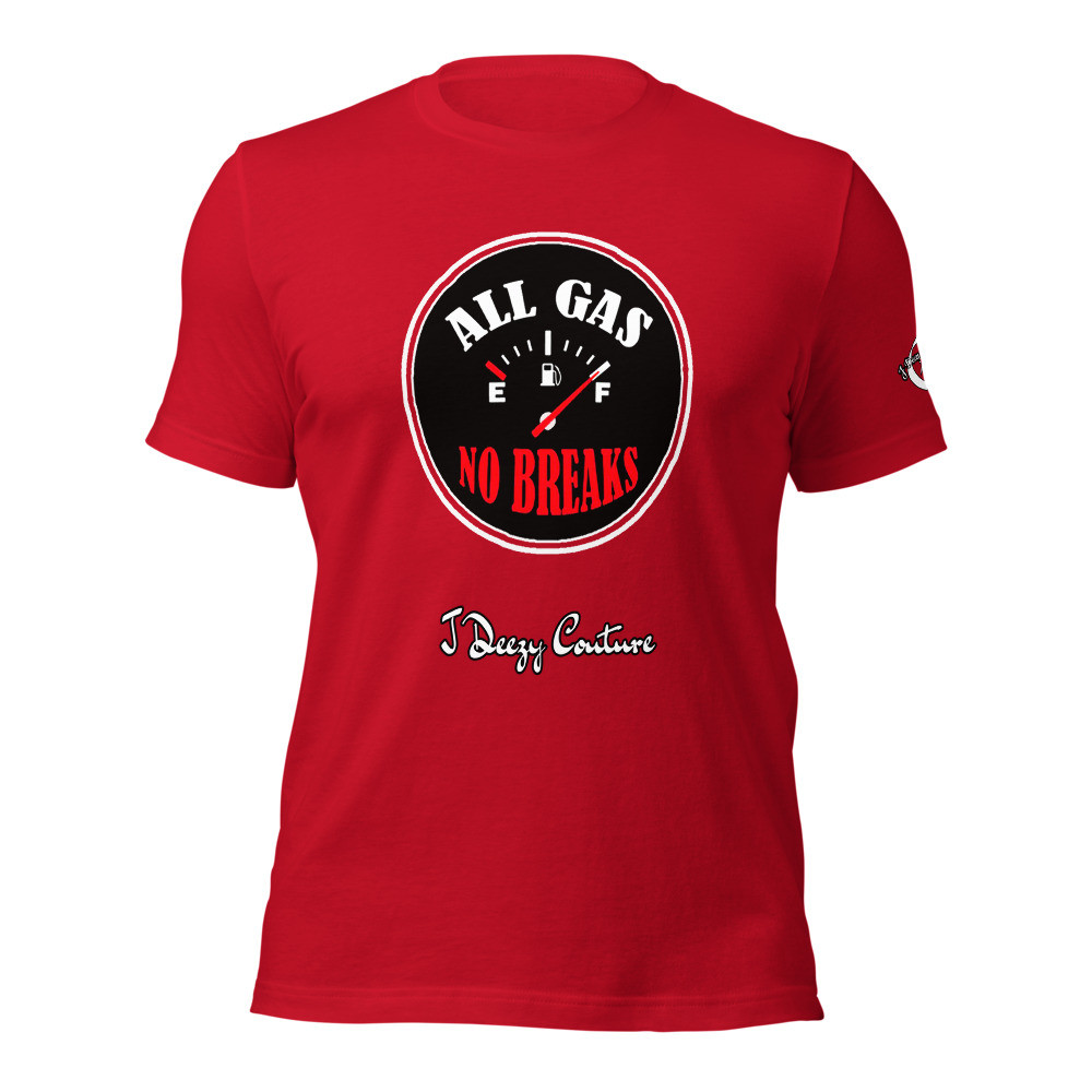Unisex All Gas No Breaks Tee
