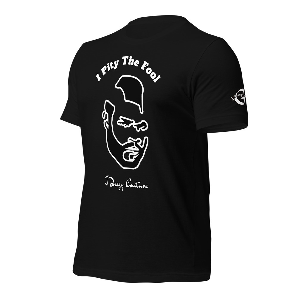 Unisex I Pity The Fool Tee 2