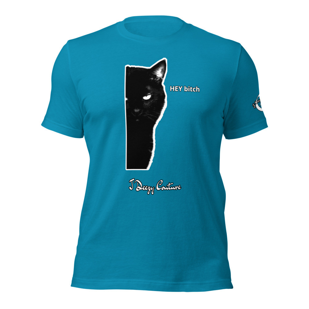 Hey Bitch Tee Unisex