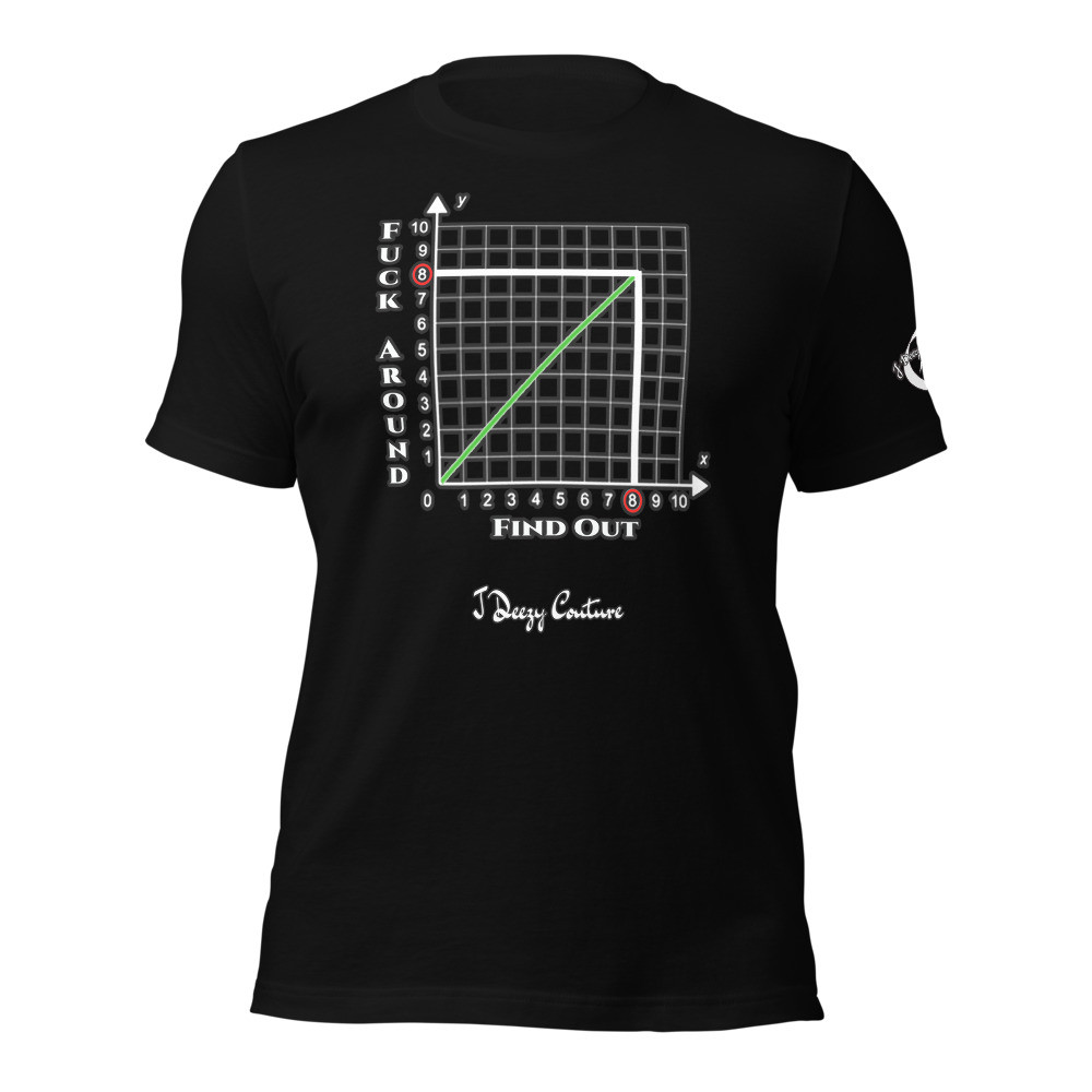 Unisex Fuck Around Chart Tee