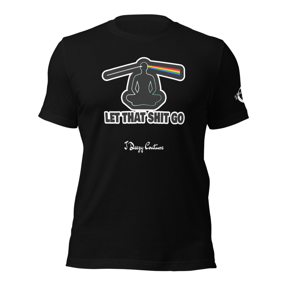Unisex Let That Shit Go Tee