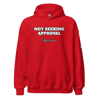 Unisex Not Seeking Approval Hoodie