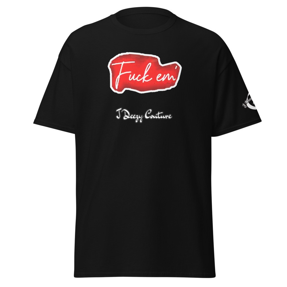Unisex Fuck Em Tee