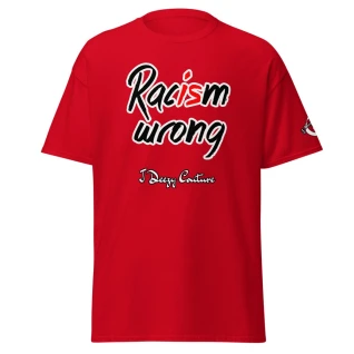 Unisex Racism Is Wrong Script Tee