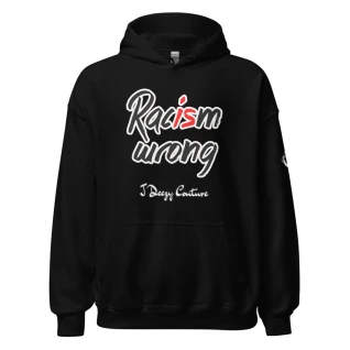 Unisex Racism Is Wrong Script Hoodie
