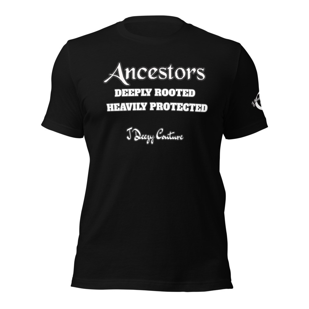 Ancestors Deeply Rooted Unisex Tee