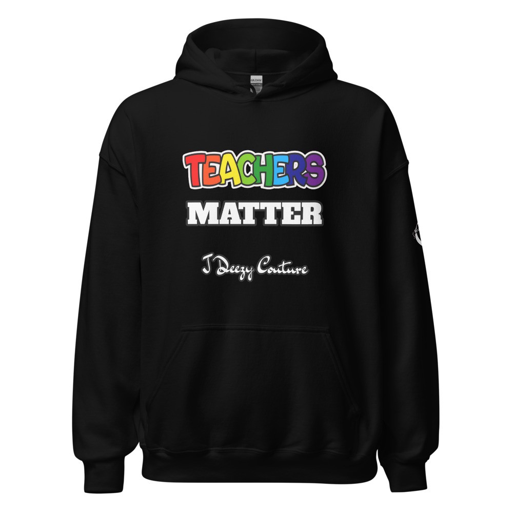 Unisex Teachers Matter Hoodie