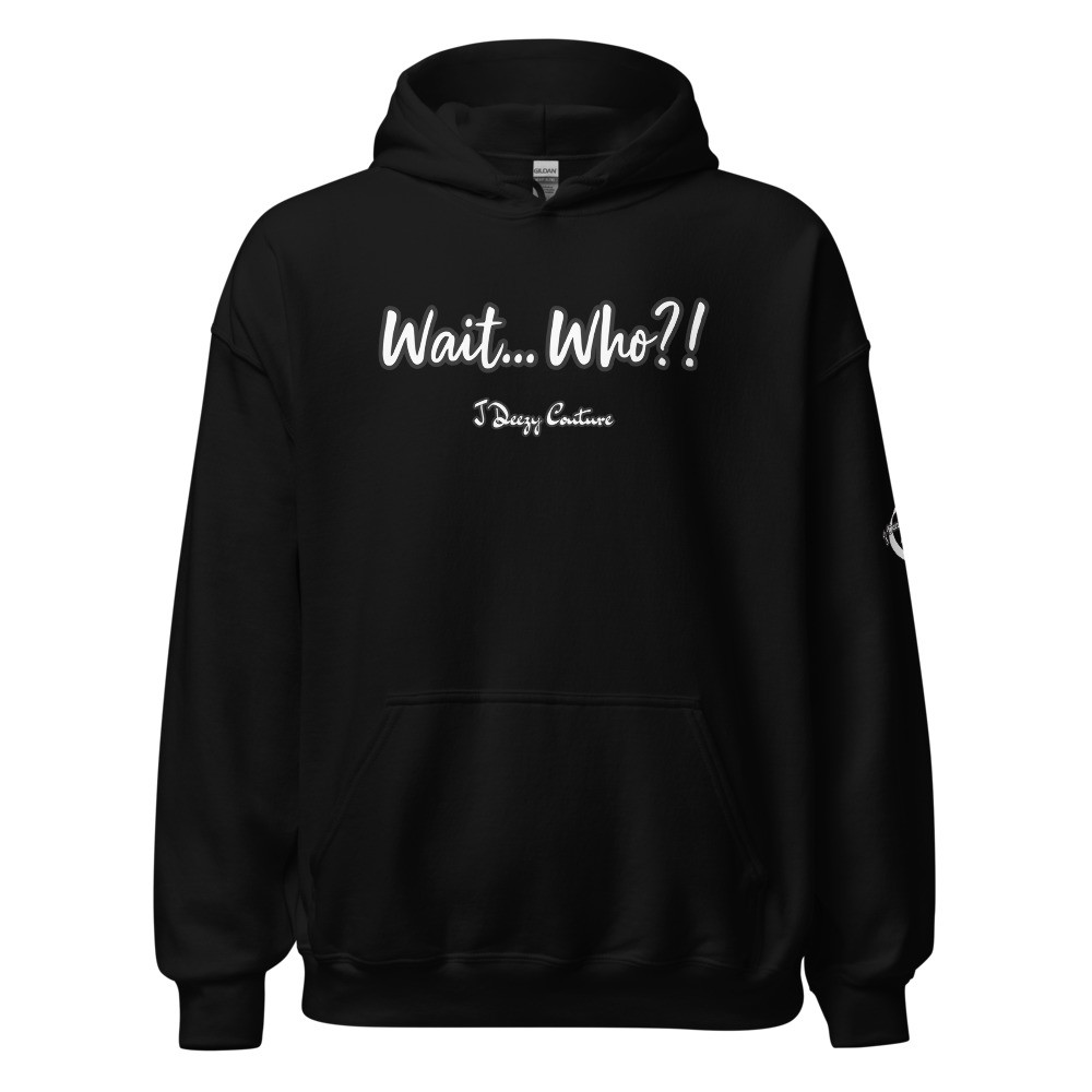 Unisex Wait Who Hoodie