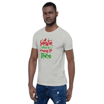 Santa Claus Is Coming To Town Unisex T-Shirt