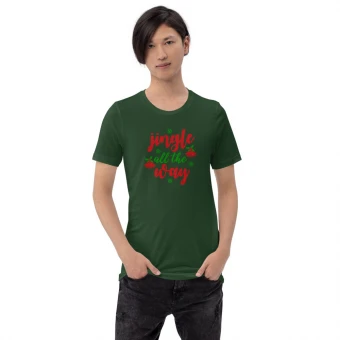 Jingle All The Way Unisex T-Shirt