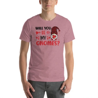 Will You Be My Gnomes Unisex T-Shirt