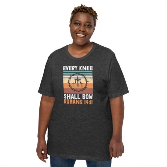 Every Knee Shall Bow Unisex T-Shirt
