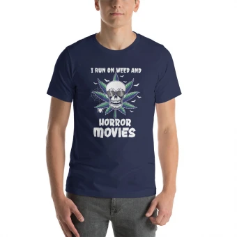 I Run On Weed And Horror Movies Unisex T-Shirt