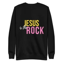 Jesus is The Rock Unisex Premium Sweatshirt