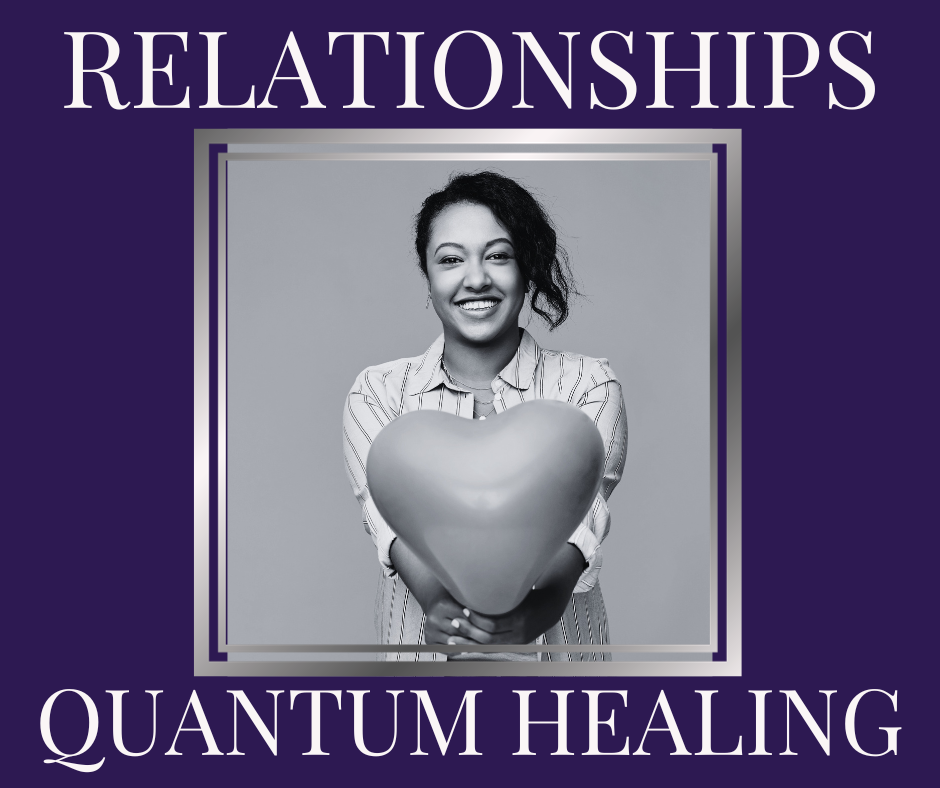 Quantum Healing - Relationships
