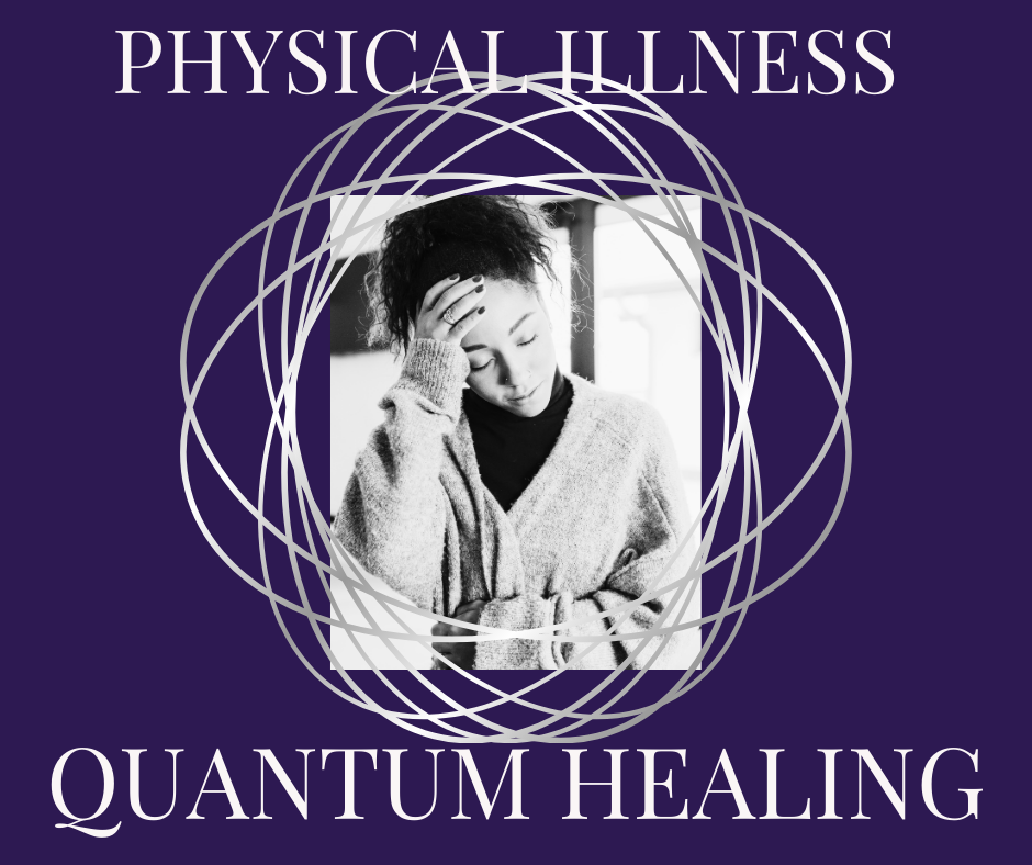 Quantum Healing - Physical Illness
