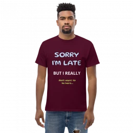 Sorry I'm Late - Short Sleeve T-Shirt - Men's classic tee