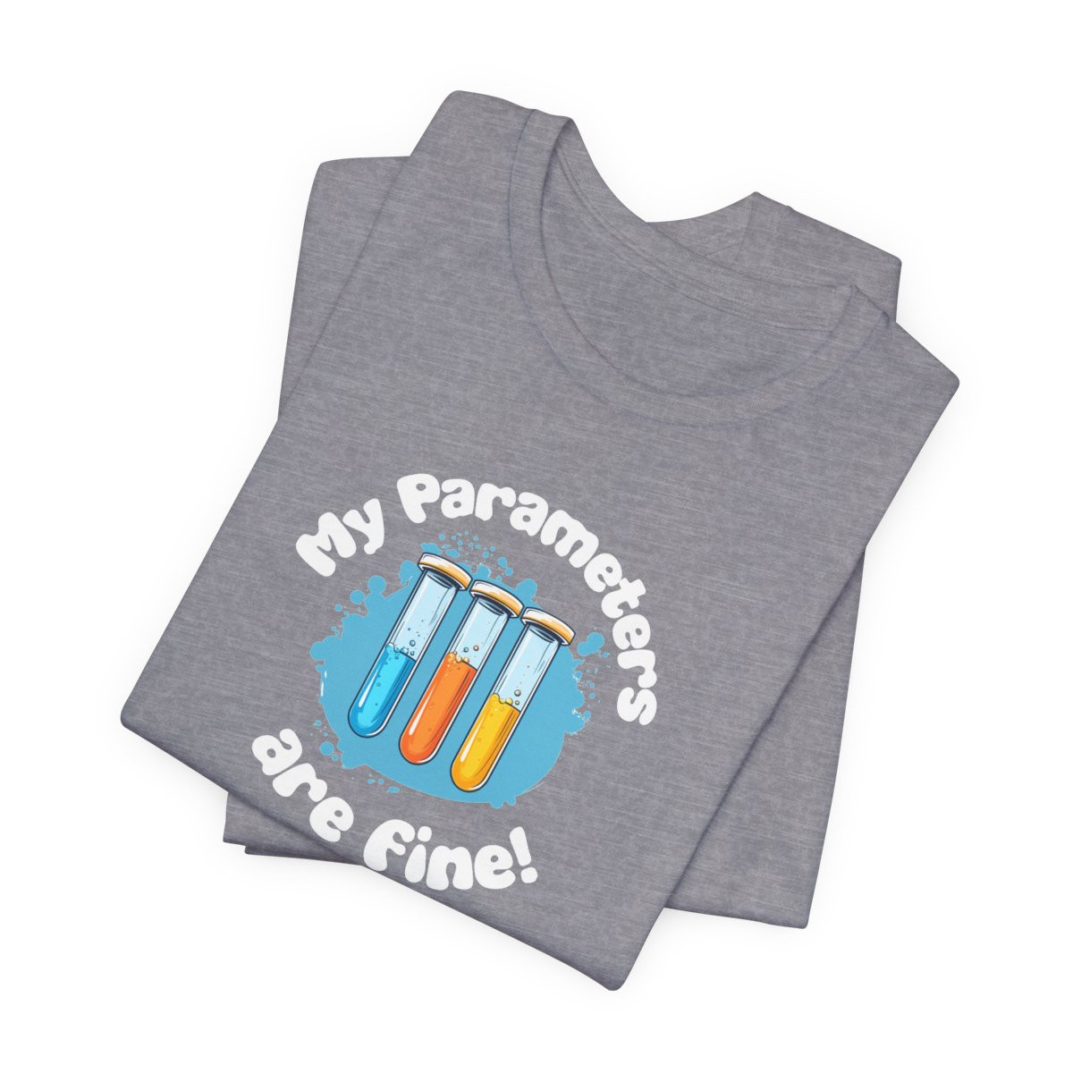 My Water Parameters are Fine Shirt Design