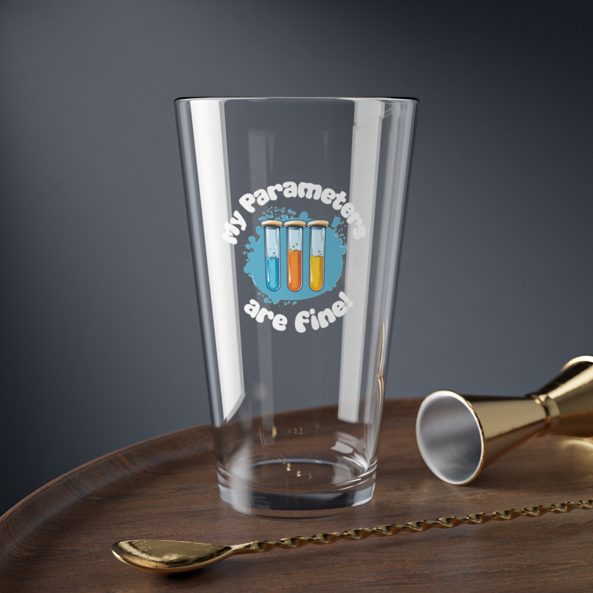 "My Parameters are fine" 16oz Mixing Glass