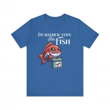 I'd Rather Vote for Fish Short Sleeve Tee