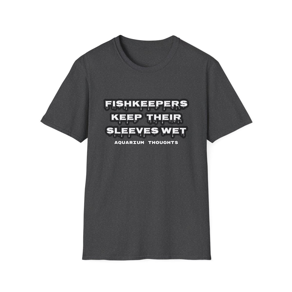 Fishkeepers keep their Sleeves Wet Unisex Softstyle T-Shirt