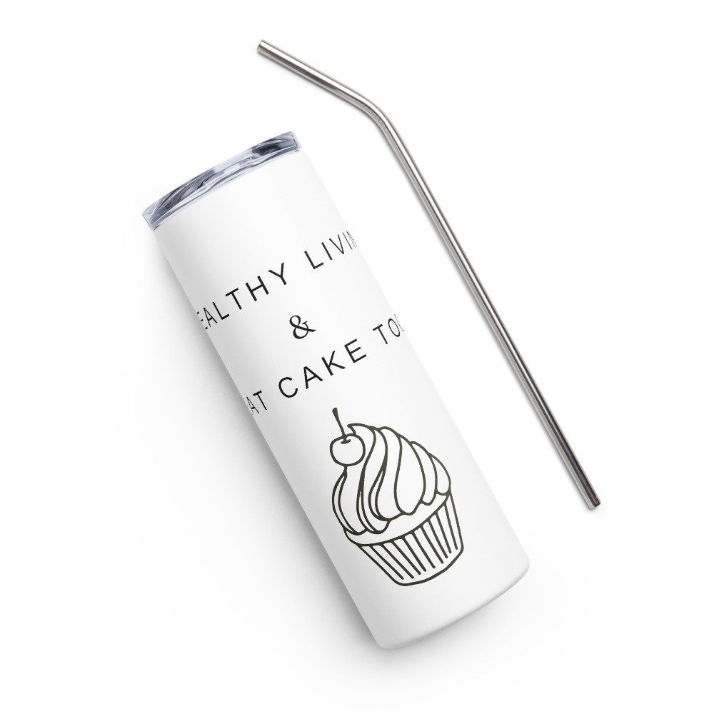 Healthy Living & Eat Cake Too - White Stainless Steel Tumbler