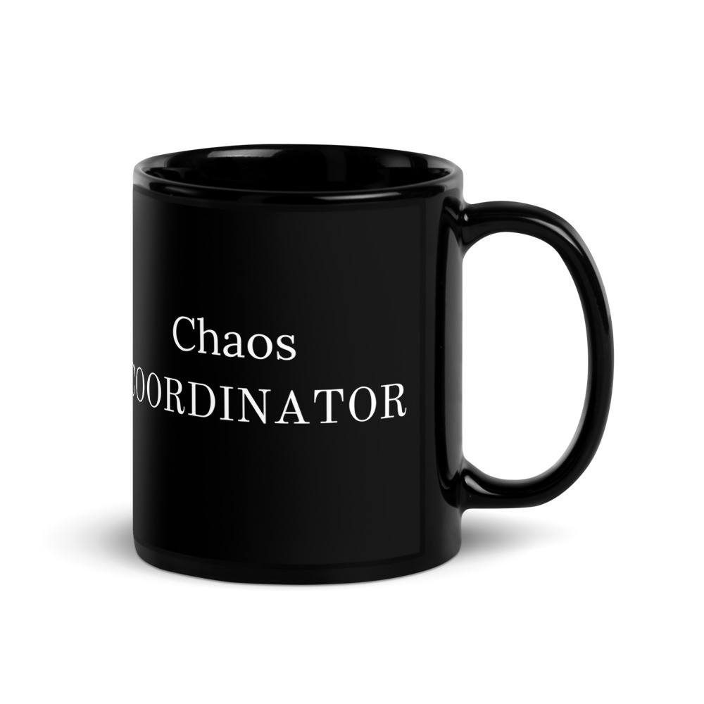Chaos Coordinator Simple Design - Black Glossy Mug