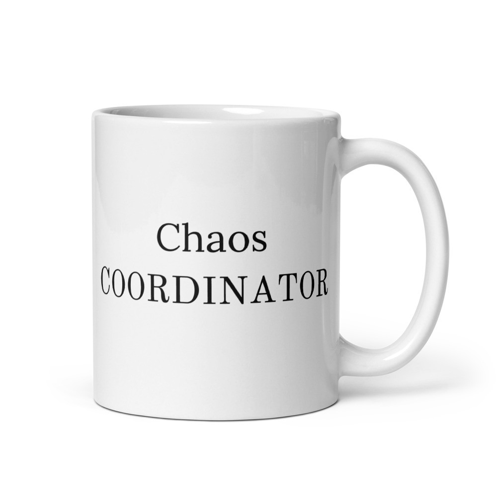 Chaos Coordinator Simple Design - White Glossy Mug