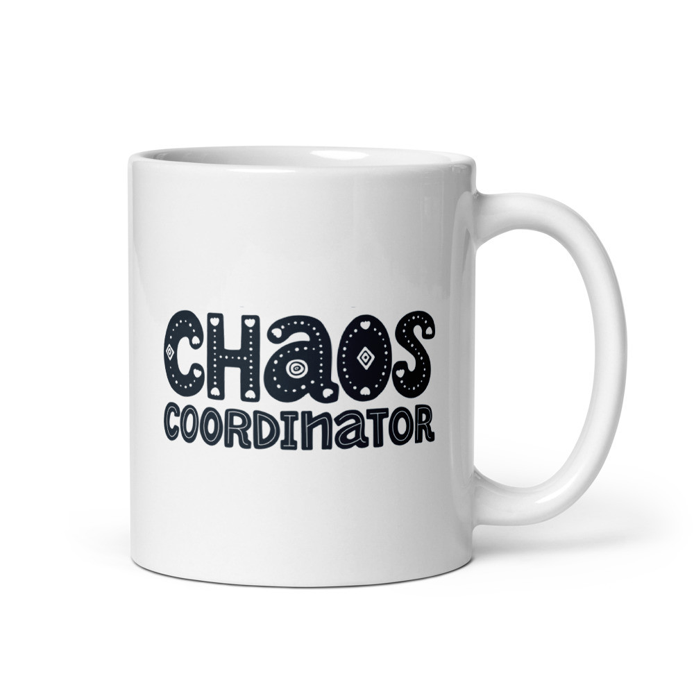 Chaos Coordinator - White Glossy Mug