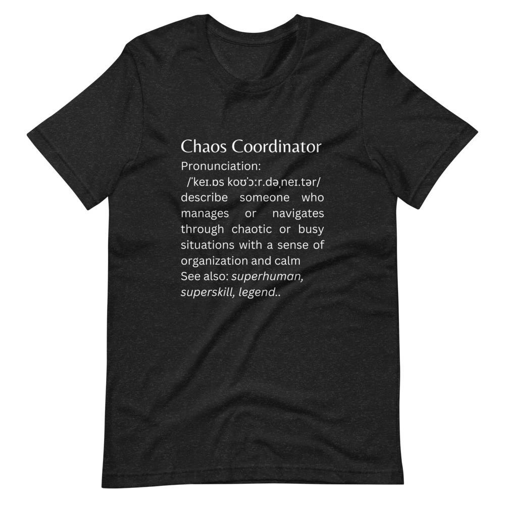 Chaos Coordinator- Unisex T-shirt