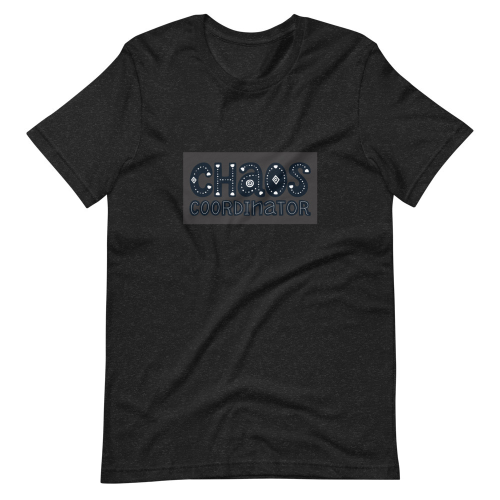 Chaos Coordinator - Unisex T-shirt