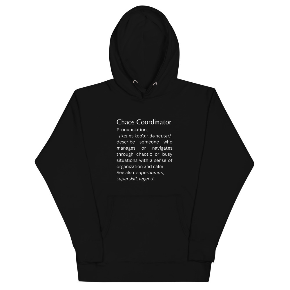 Chaos Coordinator Meaning - Unisex Hoodie