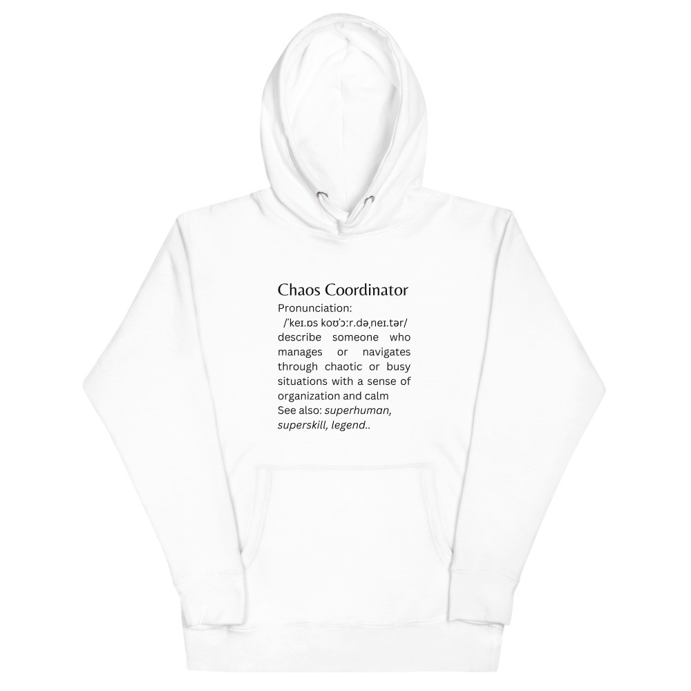 Chaos Coordinator Meaning - White Unisex Hoodie