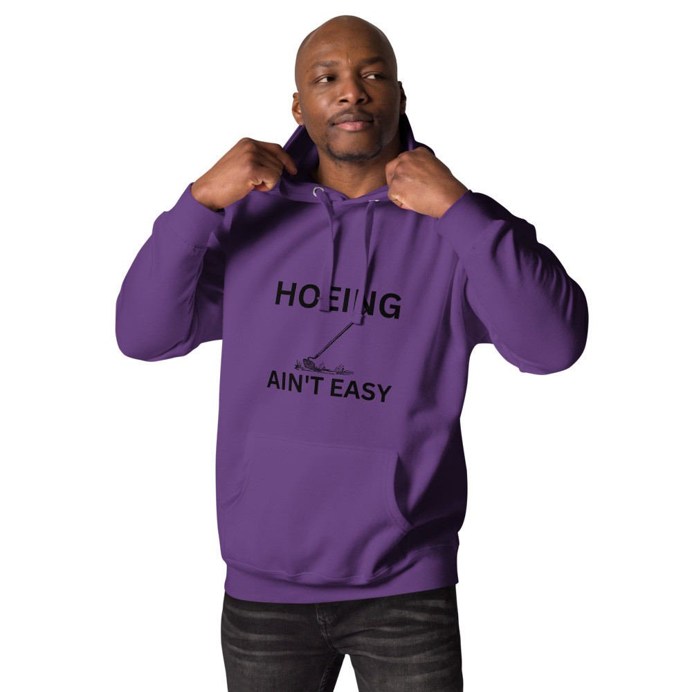 Hoeing Ain't Easy - White Unisex Hoodie